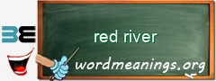 WordMeaning blackboard for red river